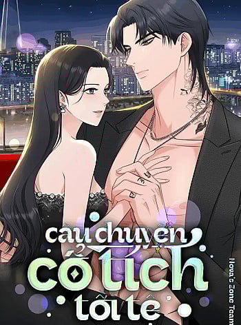 [18+] C&acirc;u Chuyện Cổ T&iacute;ch Tồi Tệ