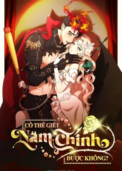 [18+] C&oacute; Thể Giết Nam Ch&iacute;nh Được Kh&ocirc;ng?
