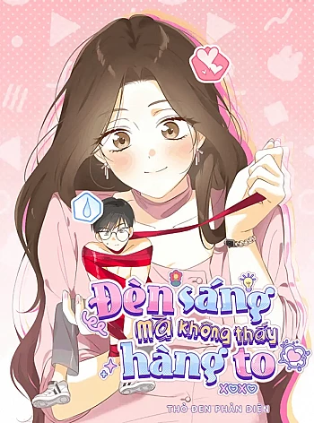 [18+] Đ&egrave;n S&aacute;ng M&agrave; Kh&ocirc;ng Thấy H&agrave;ng To