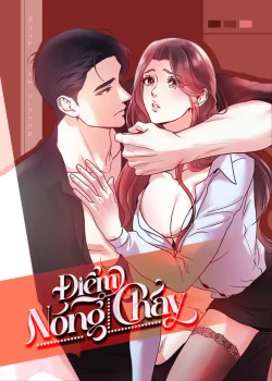 [18+] Điểm N&oacute;ng Chảy