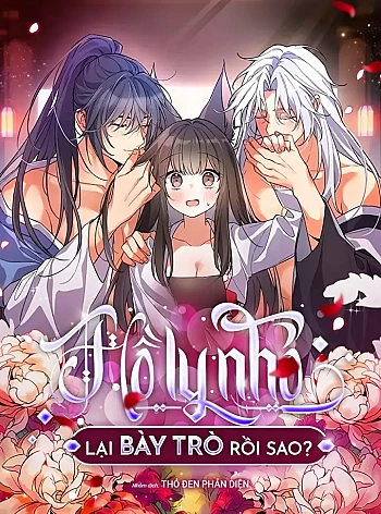 [18+] Hồ Ly Nhỏ Lại B&agrave;y Tr&ograve; Rồi Sao?