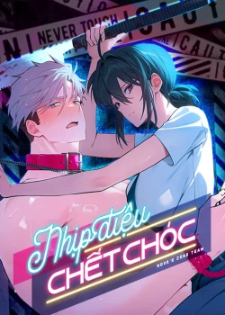 [18+] Nhịp Điệu Chết Ch&oacute;c