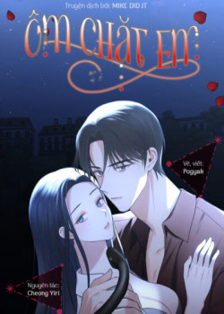 [18+] &Ocirc;m Chặt Em
