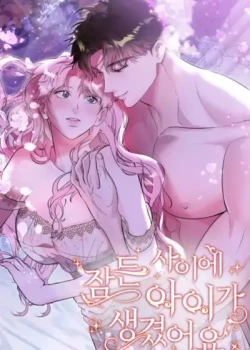 [18+] Trong L&uacute;c Ngủ Th&igrave; C&oacute; Con