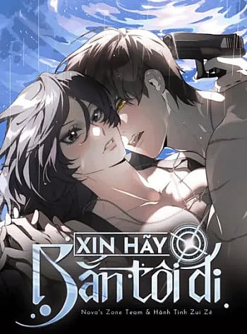 [18+] Xin H&atilde;y Bắn T&ocirc;i Đi
