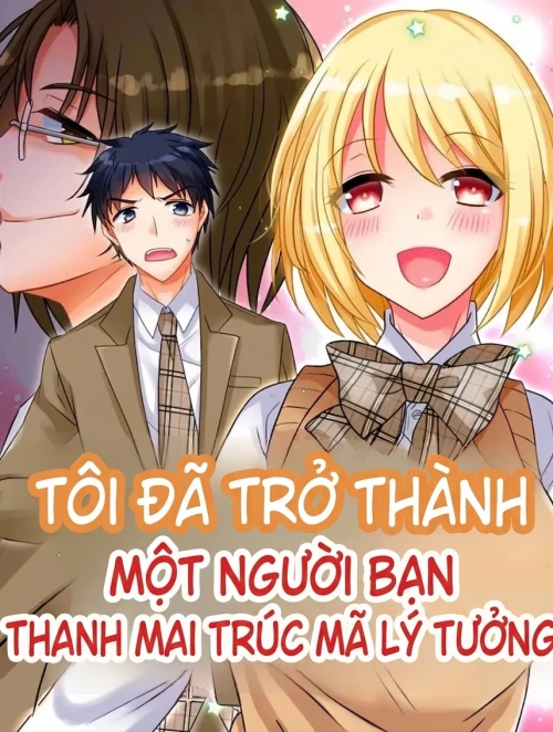 Tôi đã trở thành một người bạn thời thơ ấu lý tưởng.