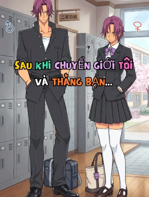 Sau Khi Chuyển Giới, Tôi Và Thằng Bạn....