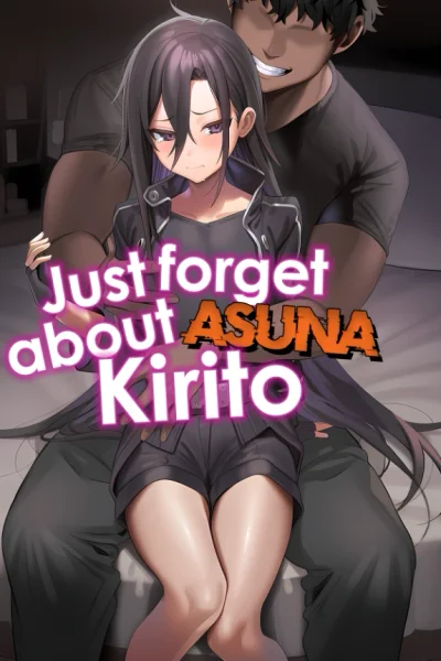 Kirito Hãy Quên Asuna Đi