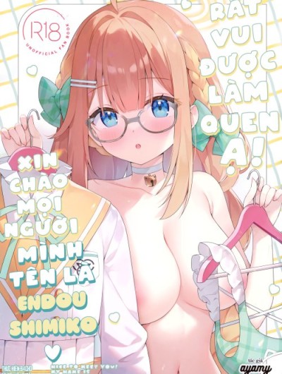 Xin chào mọi người, mình tên là Endou Shimiko. Rất vui được làm quen ạ!