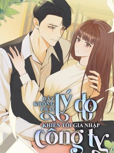 [18+] Đây Không Phải Lý Do Khiến Tôi Gia Nhập Công Ty