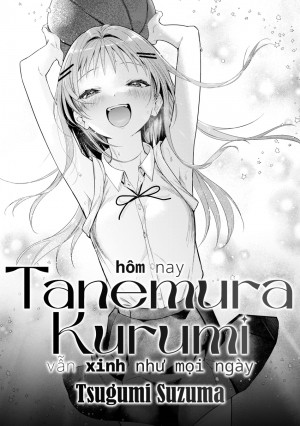 Hôm Nay, Tanemura Kurumi Vẫn Xinh Như Mọi Ngày