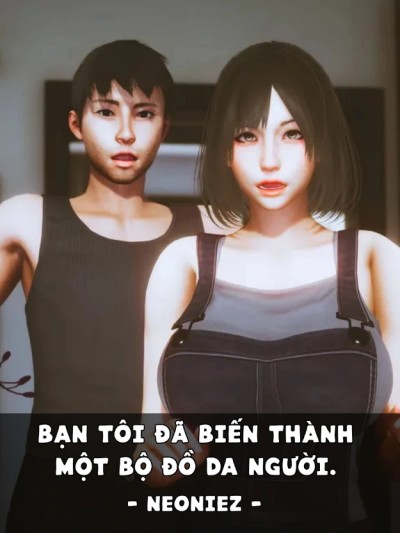 BẠN TÔI ĐÃ BIẾN THÀNH MỘT BỘ ĐỒ DA NGƯỜI