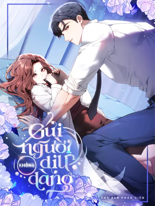 『18+』Gửi Người Không Dịu Dàng