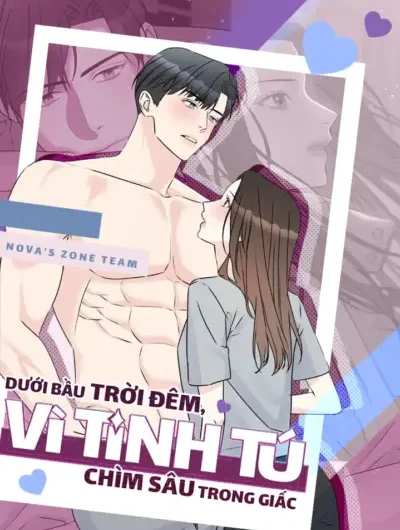 [18+] Dưới Bầu Trời Đêm, Vì Tinh Tú Chìm Sâu Trong Giấc