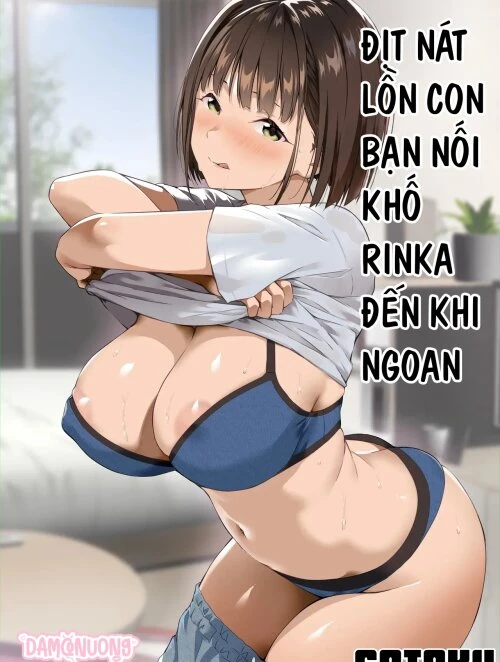 Địt Nát Lồn Con Bạn Nối Khố Của Rinka Đến Khi Ngoan