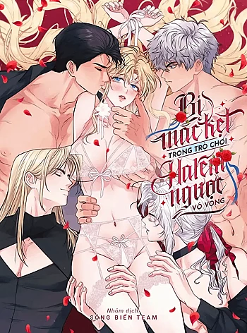 Bị Mắc Kẹt Trong Tr&ograve; Chơi Harem Ngược V&ocirc; Vọng