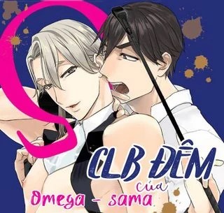C&acirc;u Lạc Bộ Đ&ecirc;m Của Omega-Sama