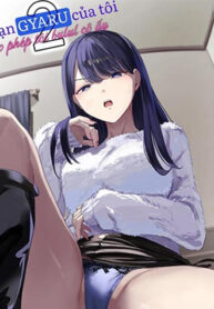 C&ocirc; Bạn Gyuru Cho Ph&eacute;p T&ocirc;i Nghịch Lồn