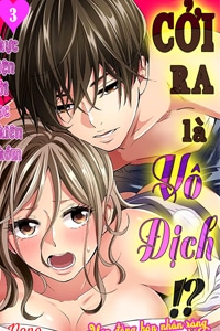 Cởi Ra L&agrave; V&ocirc; Địch?!