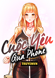 Cuộc Y&ecirc;u Qua Phone