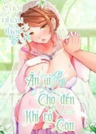 Cưới Nhau Th&ocirc;i, &Acirc;n &Aacute;i Đến Khi C&oacute; Con N&agrave;o!