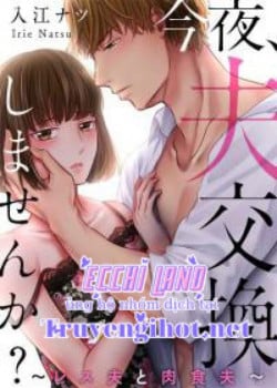 Đ&ecirc;m Nay, Ch&uacute;ng Ta Đổi Chồng Đi?