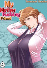 Mẹ T&ocirc;i Phịch Thằng Bạn