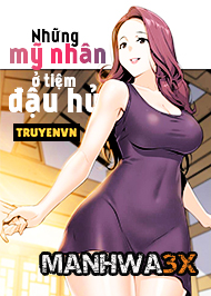 Những Mỹ Nh&acirc;n Ở Tiệm Đậu Hủ