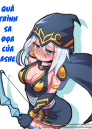 Quá Trình Sa Đọa Của Ashe (League of Legend)