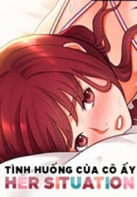 T&igrave;nh Huống Của C&ocirc; Ấy &ndash; Her Situation