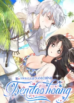 T&ocirc;i Bắt Gặp Nam Ch&iacute;nh Tr&ecirc;n Đảo Hoang