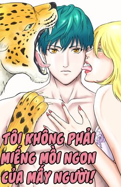 T&ocirc;i kh&ocirc;ng phải miếng mồi ngon của mấy người!