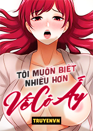 T&ocirc;i Muốn Biết Nhiều Hơn Về C&ocirc; Ấy