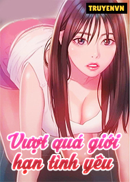 Vượt Qu&aacute; Giới Hạn T&igrave;nh Y&ecirc;u