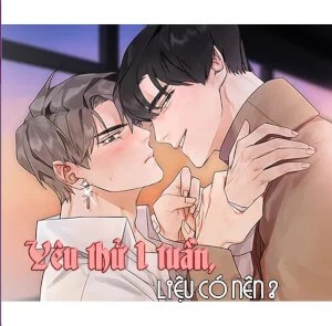 Y&ecirc;u Thử 1 Tuần, Liệu C&oacute; N&ecirc;n